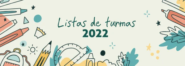 Disponíveis listas de turmas 2022 do Ensino Fundamental (1EF a 9EF)