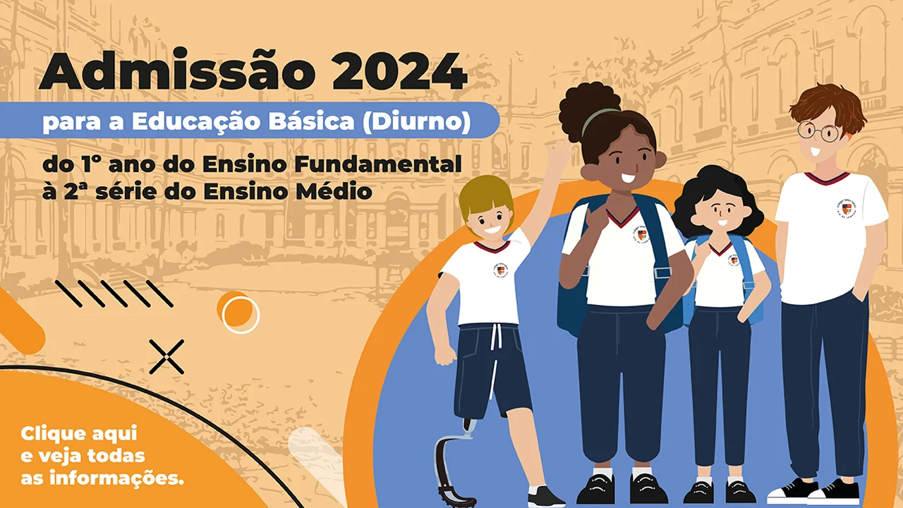 Disponíveis os editais do Processo de Admissão de Novos Alunos 2024 da Educação Básica (Diurno)