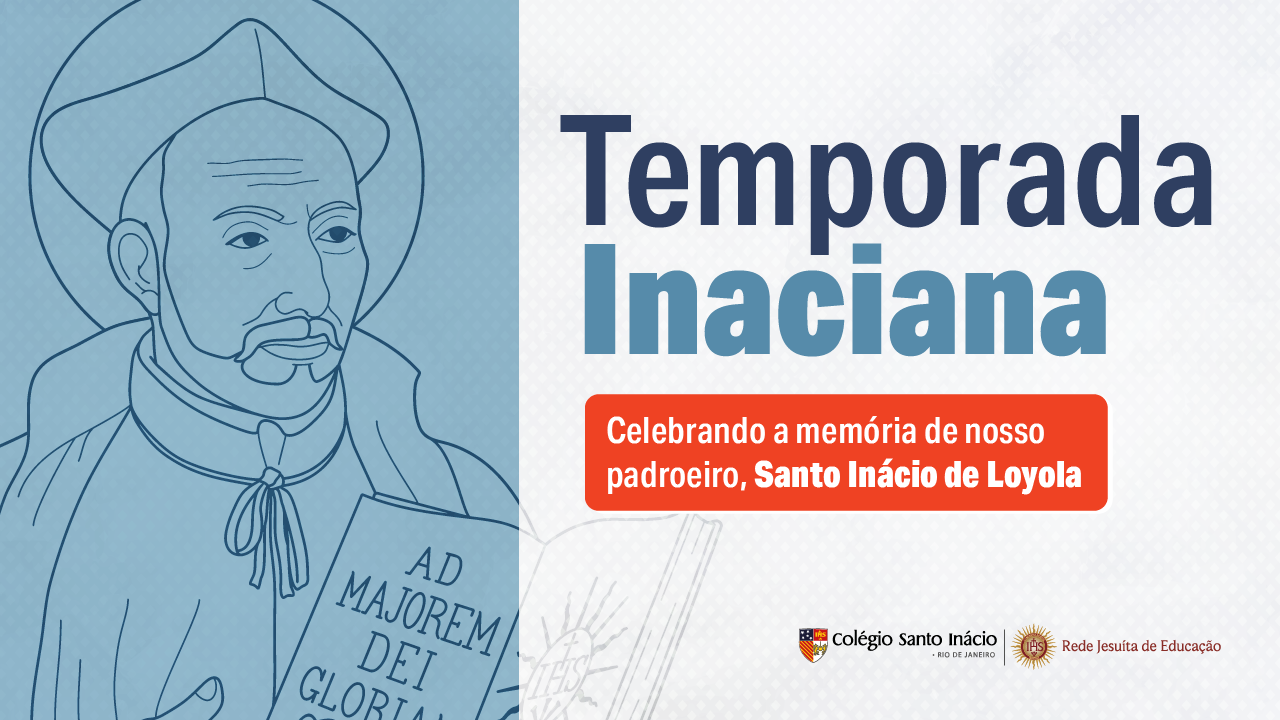 Temporada Inaciana | Vamos juntos celebrar a vida de Santo Inácio!