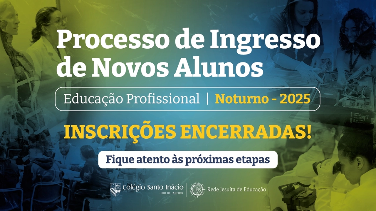 Inscrições encerradas para o Processo de Ingresso de Novos Alunos 2025 do Noturno
