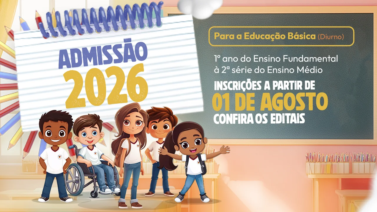 Já disponíveis editais para Processo de Admissão de Novos Alunos 2026