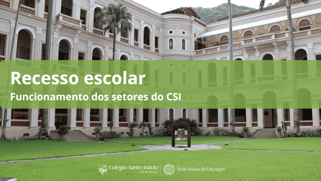 Funcionamento do CSI durante o recesso escolar