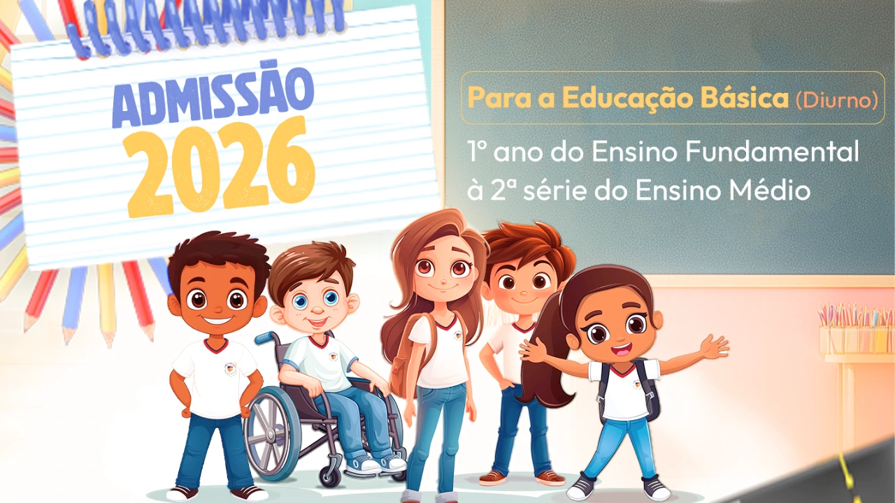 Começam hoje as inscrições para o Processo de Admissão de Novos Alunos 2026 | Confira as datas!
